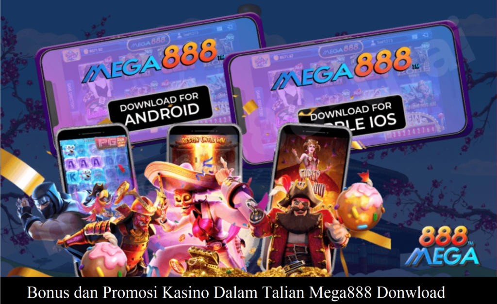 Bonus dan Promosi Kasino Dalam Talian Mega888 Donwload APK